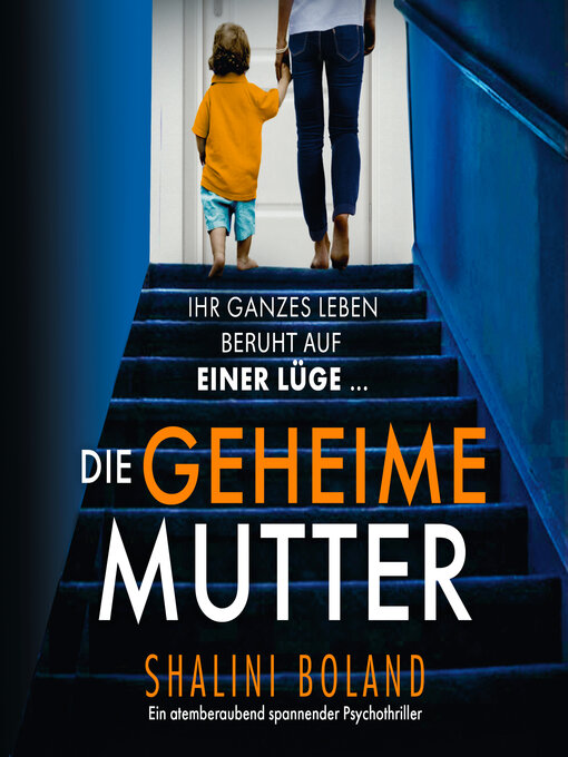 Title details for Die geheime Mutter--Ein atemberaubend spannender Psychothriller (Ungekürzt) by Shalini Boland - Wait list